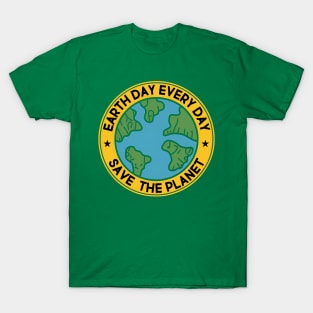 Earth Day Everyday Save The Planet T-Shirt